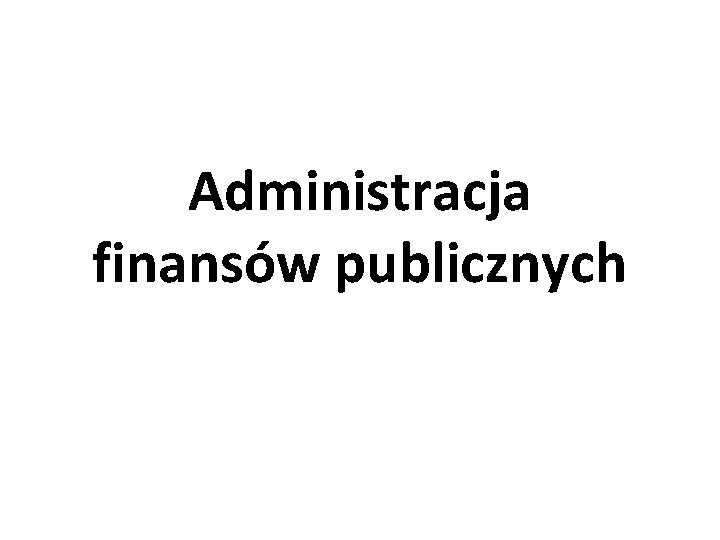 Administracja finansów publicznych 