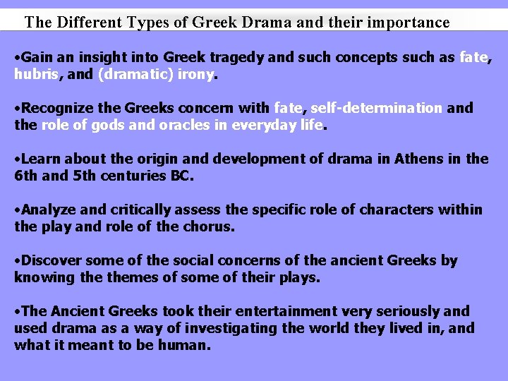 The Different Types of Greek Drama and their importance • Gain an insight into