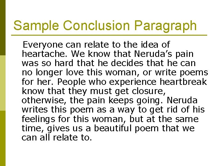 Sample Conclusion Paragraph Everyone can relate to the idea of heartache. We know that