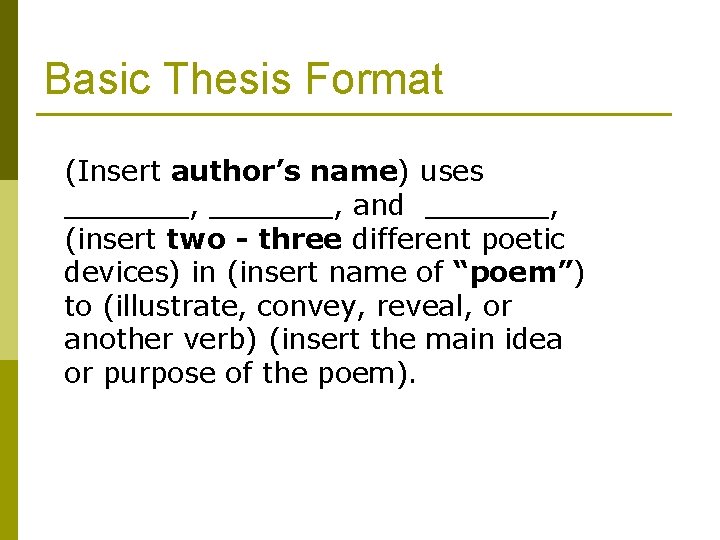 Basic Thesis Format (Insert author’s name) uses _______, and _______, (insert two - three