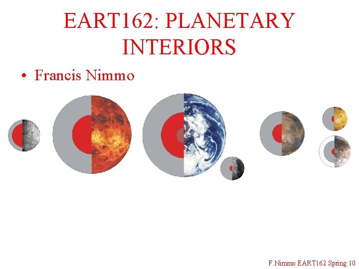 EART 162: PLANETARY INTERIORS • Francis Nimmo F. Nimmo EART 162 Spring 10 