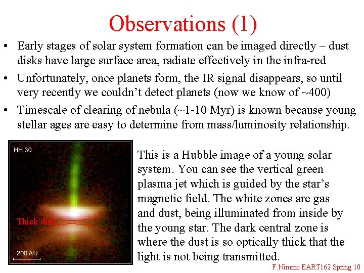 Observations (1) • Early stages of solar system formation can be imaged directly –