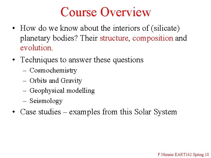 Course Overview • How do we know about the interiors of (silicate) planetary bodies?