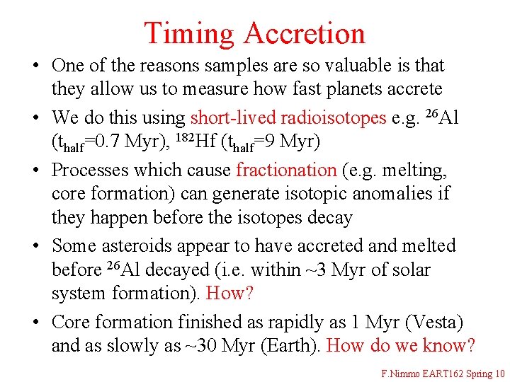 Timing Accretion • One of the reasons samples are so valuable is that they