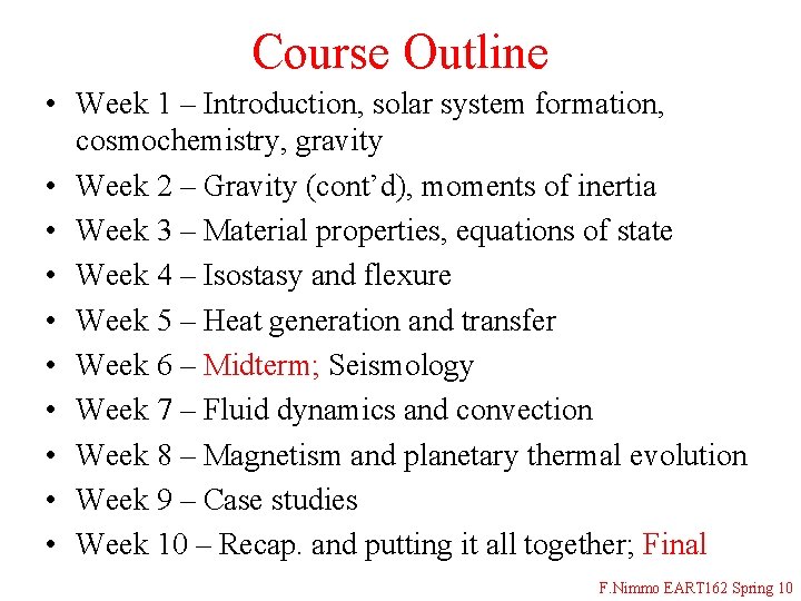 Course Outline • Week 1 – Introduction, solar system formation, cosmochemistry, gravity • Week