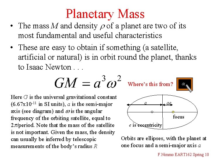 Planetary Mass • The mass M and density r of a planet are two