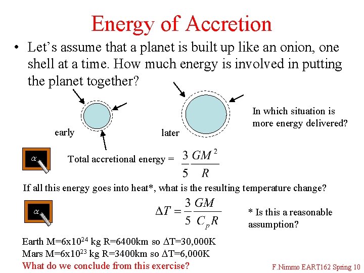 Energy of Accretion • Let’s assume that a planet is built up like an