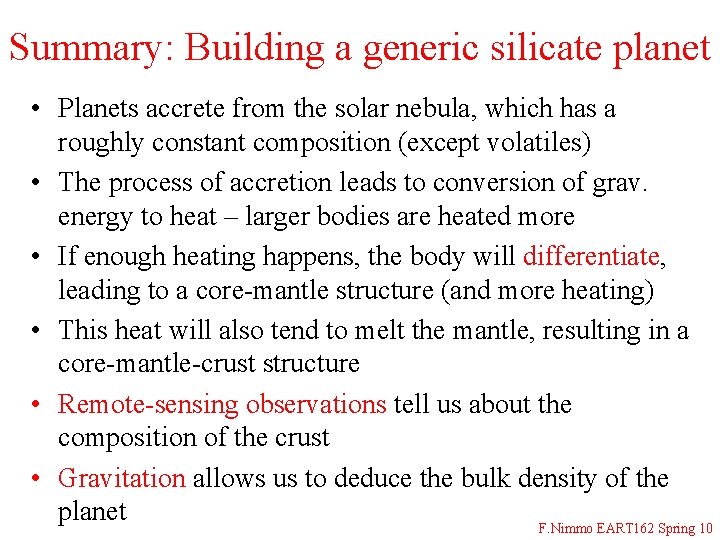 Summary: Building a generic silicate planet • Planets accrete from the solar nebula, which