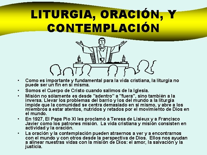 LITURGIA, ORACIÓN, Y CONTEMPLACIÓN • • • Como es importante y fundamental para la