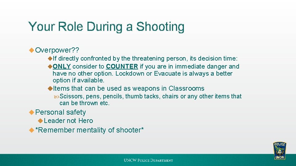 Your Role During a Shooting u Overpower? ? u. If directly confronted by the
