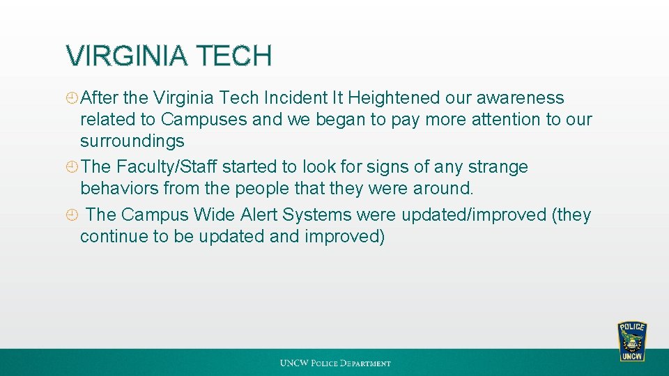 VIRGINIA TECH ¿ After the Virginia Tech Incident It Heightened our awareness related to