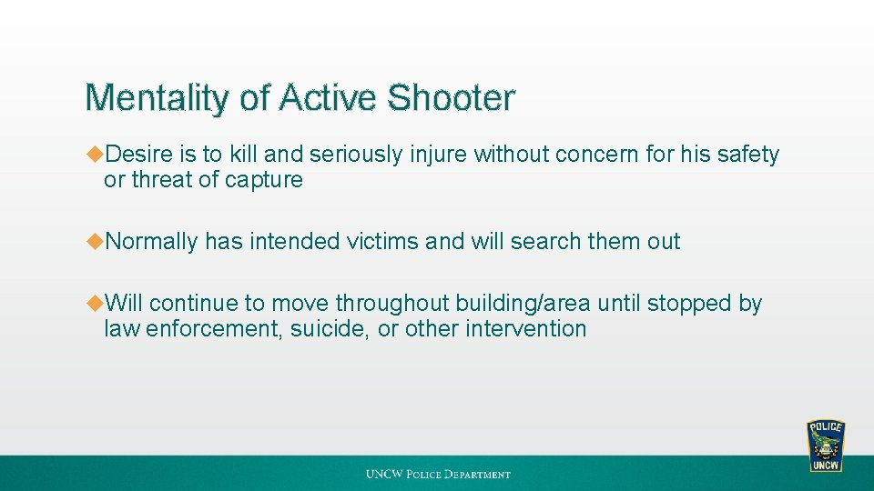 Mentality of Active Shooter u. Desire is to kill and seriously injure without concern