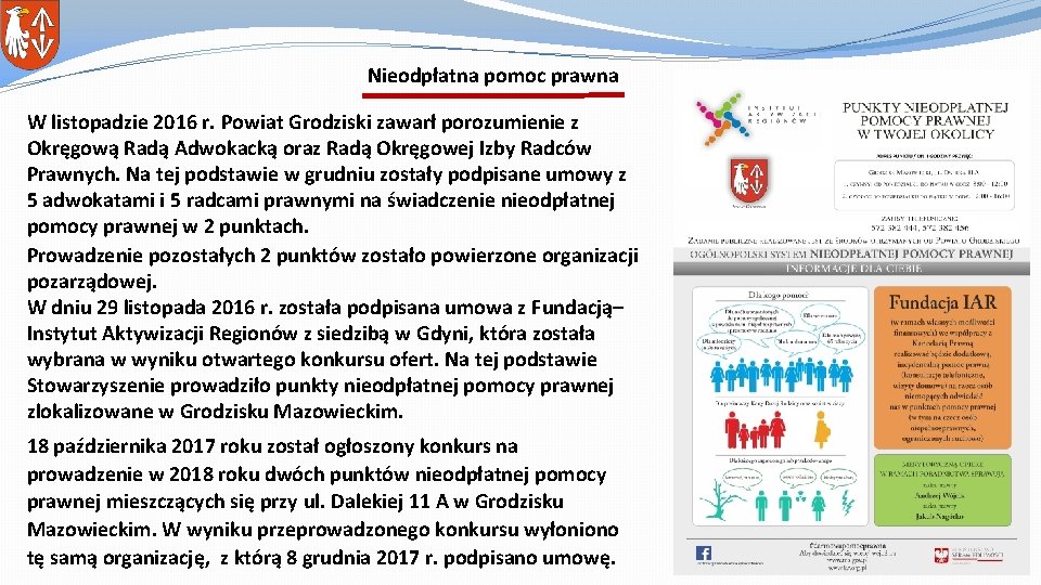 Nieodpłatna pomoc prawna W listopadzie 2016 r. Powiat Grodziski zawarł porozumienie z Okręgową Radą