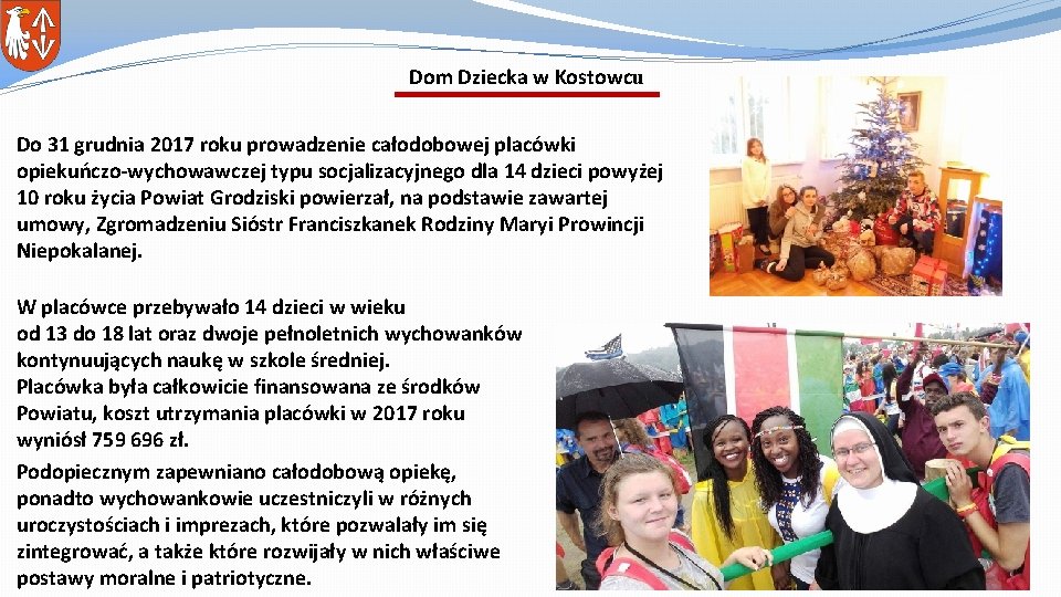 Dom Dziecka w Kostowcu Do 31 grudnia 2017 roku prowadzenie całodobowej placówki opiekuńczo-wychowawczej typu