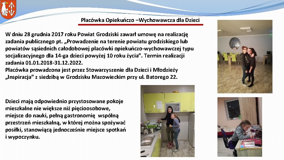 Placówka Opiekuńczo –Wychowawcza dla Dzieci W dniu 28 grudnia 2017 roku Powiat Grodziski zawarł