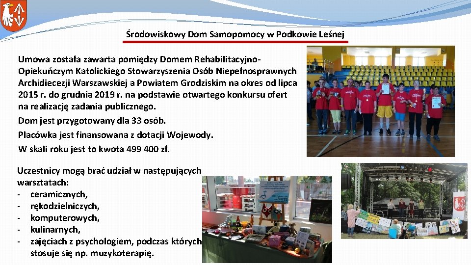 Środowiskowy Dom Samopomocy w Podkowie Leśnej Umowa została zawarta pomiędzy Domem Rehabilitacyjno. Opiekuńczym Katolickiego