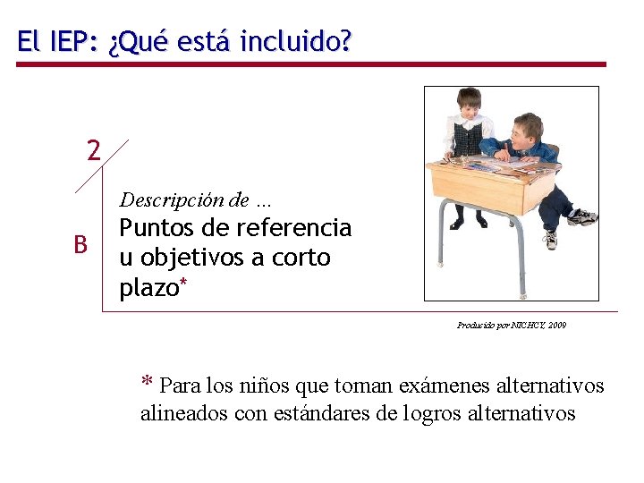 El IEP: ¿Qué está incluido? 2 Descripción de … B Puntos de referencia u