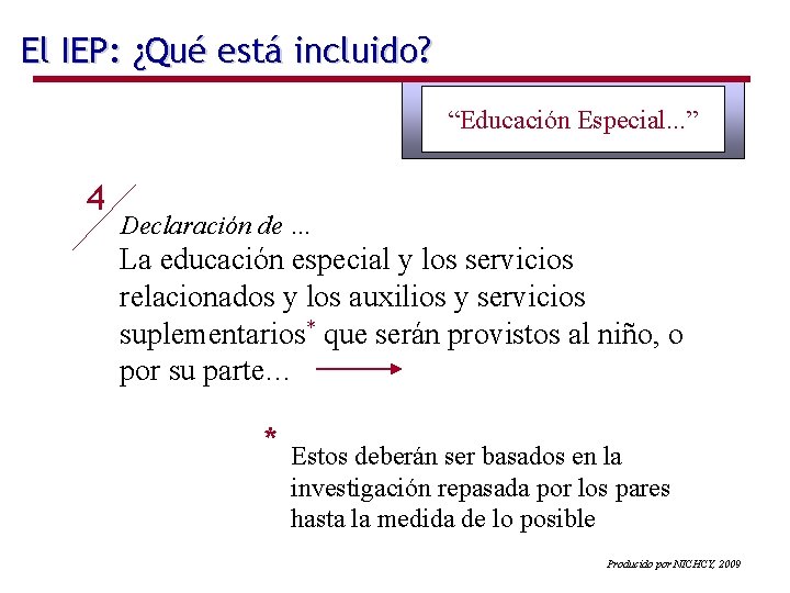 El IEP: ¿Qué está incluido? “Educación Especial. . . ” 4 Declaración de …