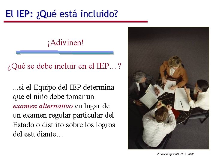 El IEP: ¿Qué está incluido? ¡Adivinen! ¿Qué se debe incluir en el IEP…? .