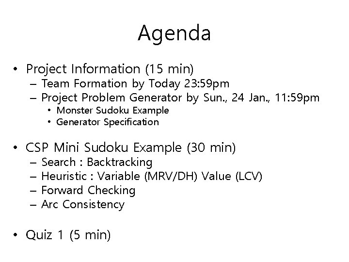 Agenda • Project Information (15 min) – Team Formation by Today 23: 59 pm