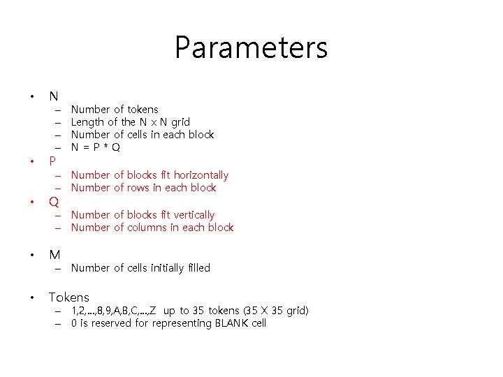 Parameters • N – – Number of tokens Length of the N x N