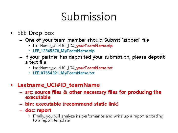 Submission • EEE Drop box – One of your team member should Submit “zipped”