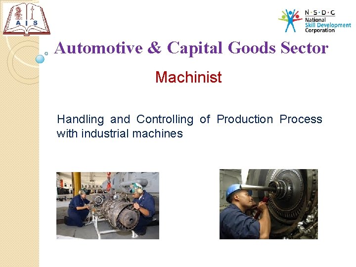 Automotive & Capital Goods Sector Machinist Handling and Controlling of Production Process with industrial