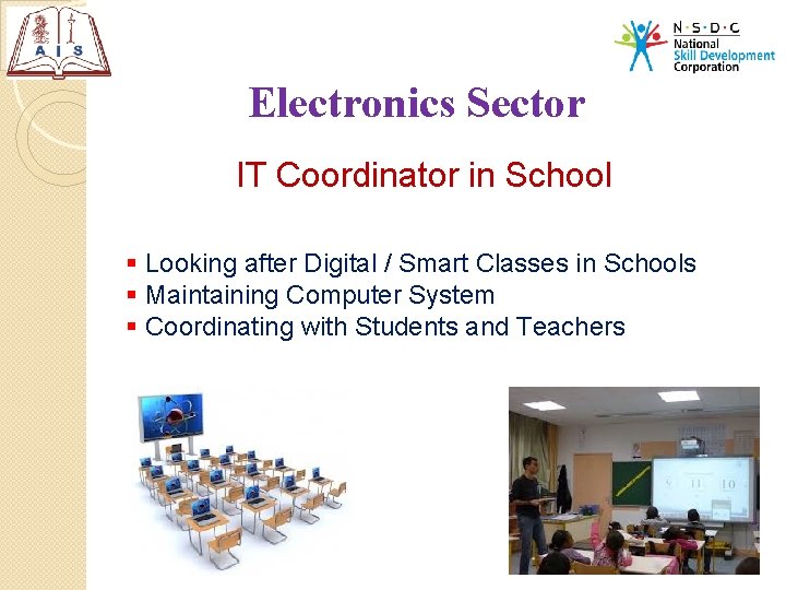 Electronics Sector IT Coordinator in School § Looking after Digital / Smart Classes in