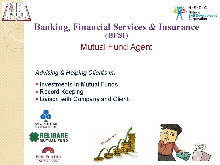 Banking, Financial Services & Insurance (BFSI) Mutual Fund Agent Advising & Helping Clients in: