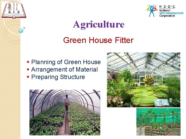 Agriculture Green House Fitter § Planning of Green House § Arrangement of Material §