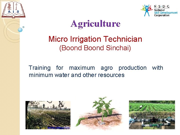 Agriculture Micro Irrigation Technician (Boond Sinchai) Training for maximum agro production with minimum water