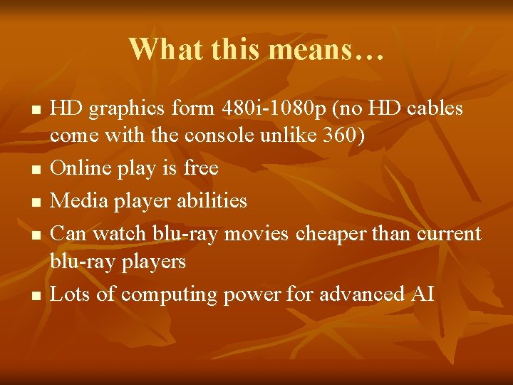 What this means… n n n HD graphics form 480 i-1080 p (no HD