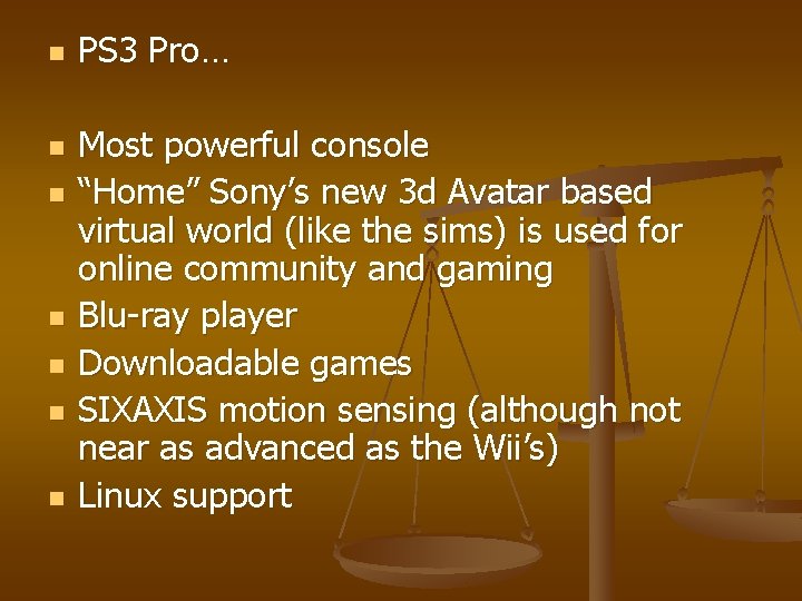 n n n n PS 3 Pro… Most powerful console “Home” Sony’s new 3