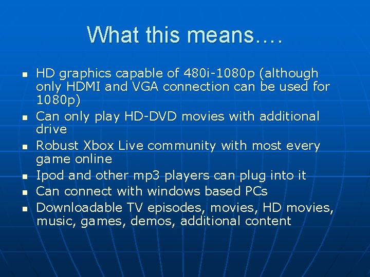 What this means…. n n n HD graphics capable of 480 i-1080 p (although