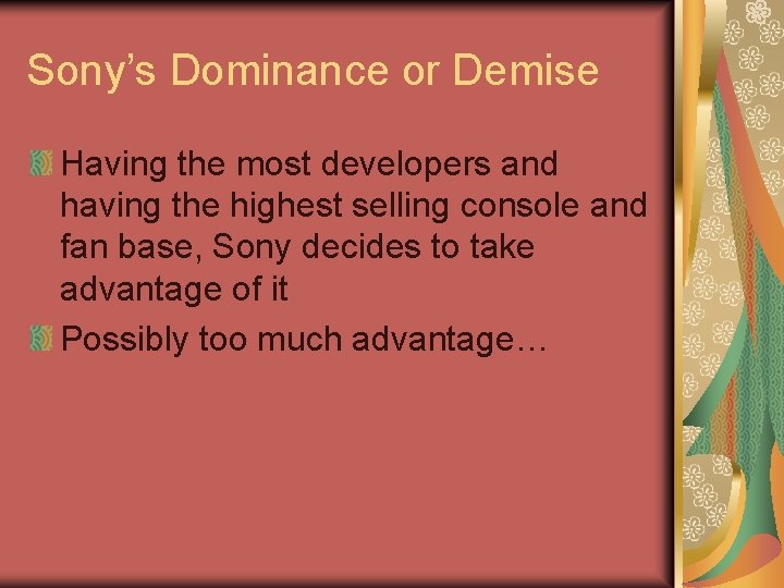 Sony’s Dominance or Demise Having the most developers and having the highest selling console