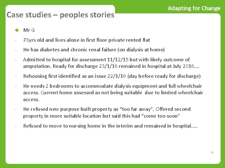 Case studies – peoples stories Mr G - 73 yrs old and lives alone