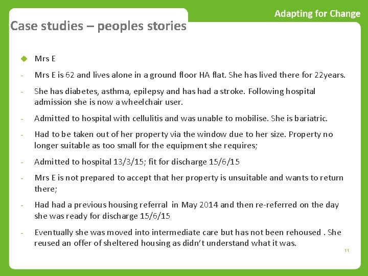 Case studies – peoples stories Mrs E - Mrs E is 62 and lives