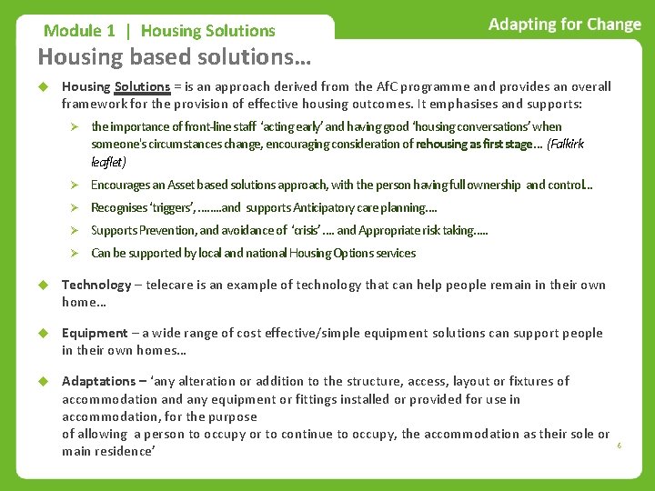 Module 1 | Housing Solutions Housing based solutions… Housing Solutions = is an approach