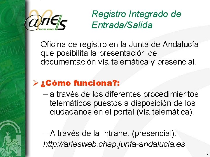 Registro Integrado de Entrada/Salida Oficina de registro en la Junta de Andalucía que posibilita