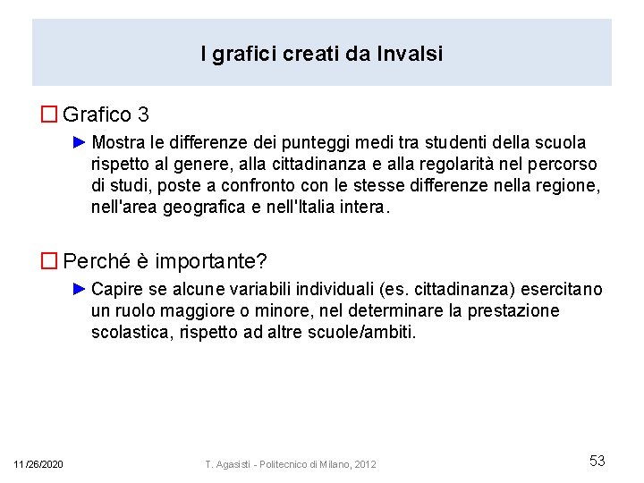 I grafici creati da Invalsi � Grafico 3 ► Mostra le differenze dei punteggi