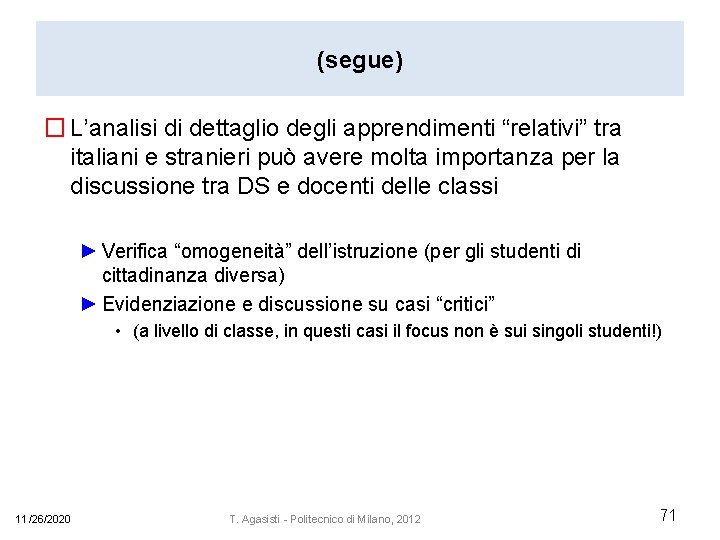 (segue) � L’analisi di dettaglio degli apprendimenti “relativi” tra italiani e stranieri può avere