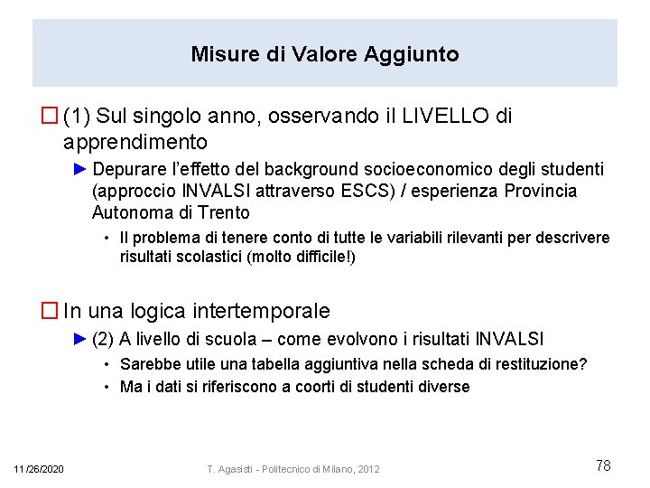 Misure di Valore Aggiunto � (1) Sul singolo anno, osservando il LIVELLO di apprendimento