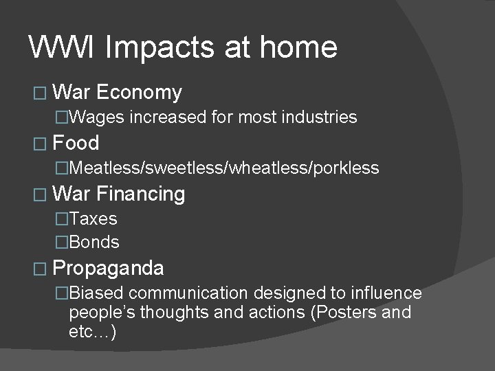 WWI Impacts at home � War Economy �Wages increased for most industries � Food
