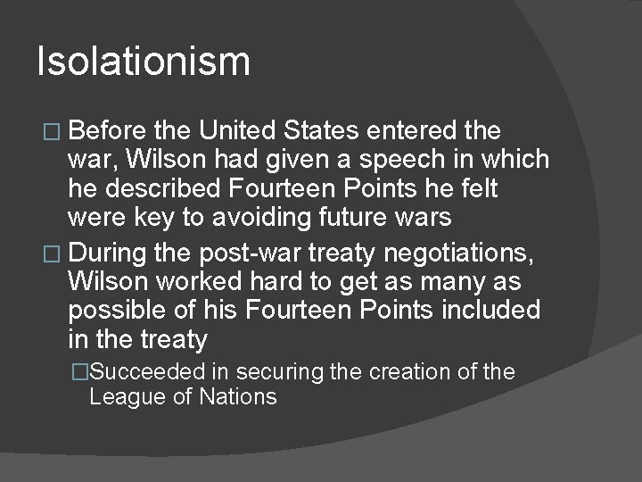 Isolationism � Before the United States entered the war, Wilson had given a speech