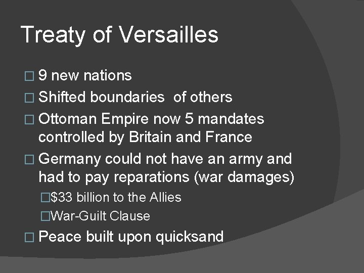 Treaty of Versailles � 9 new nations � Shifted boundaries of others � Ottoman