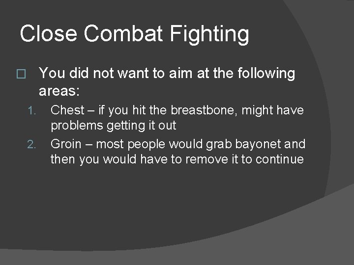 Close Combat Fighting � 1. 2. You did not want to aim at the