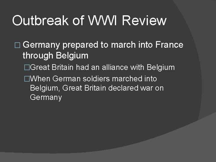 Outbreak of WWI Review � Germany prepared to march into France through Belgium �Great