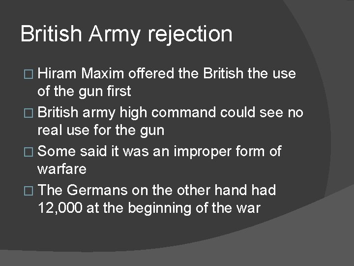 British Army rejection � Hiram Maxim offered the British the use of the gun