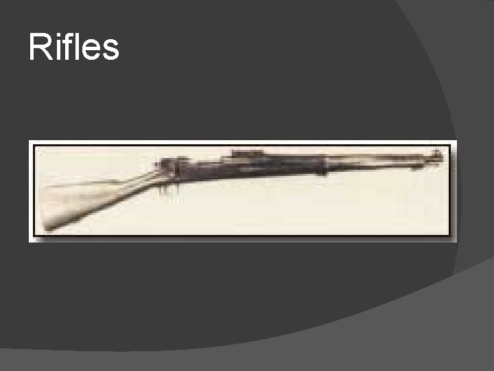 Rifles 