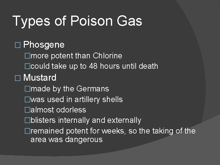 Types of Poison Gas � Phosgene �more potent than Chlorine �could take up to